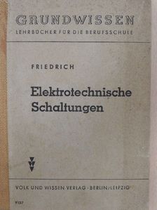 W. Friedrich - Elektrotechnische Schaltungen [antikvár]