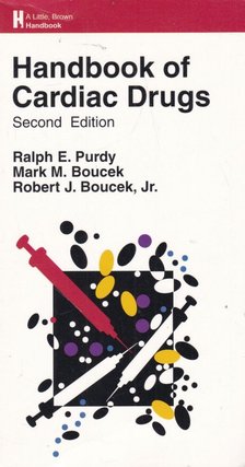 Ralph E. Purdy, Mark M. Boucek, Robert J. Boucek - Handbook of Cardiac Drogs [antikvár]