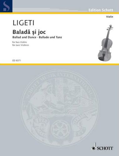 Ligeti György - BALLAD AND DANCE FOR TWO VIOLINS AFTER ROMANIAN FOLK SONGS (1950)