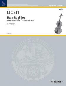 Ligeti György - BALLAD AND DANCE FOR TWO VIOLINS AFTER ROMANIAN FOLK SONGS (1950)