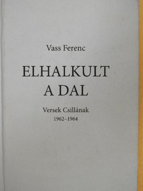 Vass Ferenc - Elhalkult a dal [antikvár]