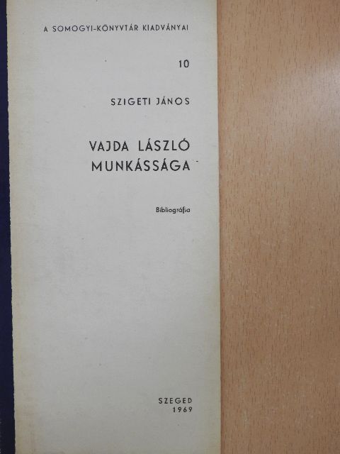 Szigeti János - Vajda László munkássága [antikvár]