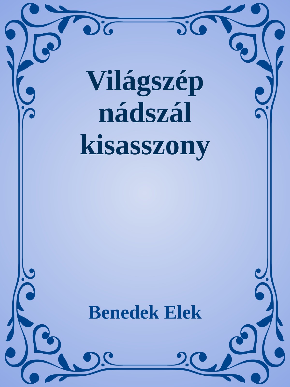 Benedek Elek - Világszép nádszál kisasszony [eKönyv: epub, mobi]