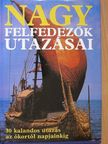 Bernard Stonehouse - Nagy felfedezők utazásai [antikvár]