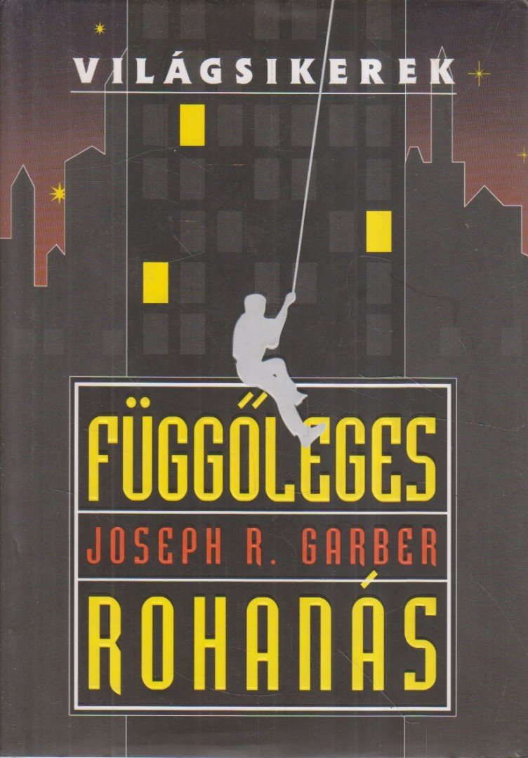 Joseph R. Garber - Függőleges rohanás [antikvár]