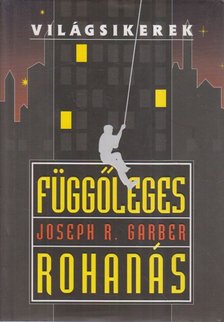 Joseph R. Garber - Függőleges rohanás [antikvár]