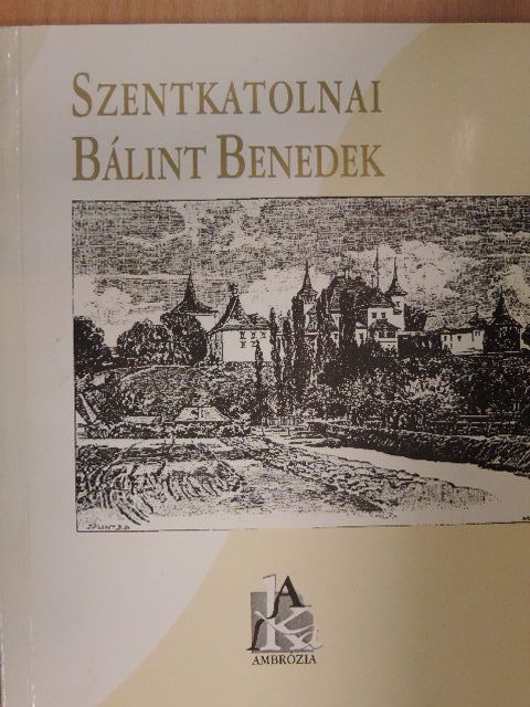 Bakk Pál - Szentkatolnai Bálint Benedek [antikvár]