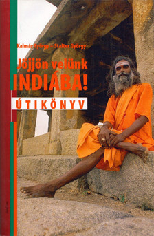 Kalmár György, Stalter György - Jöjjön velünk Indiába! [antikvár]