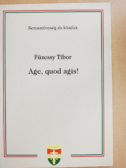 Füzessy Tibor - Age, quod agis! [antikvár]