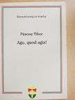 Füzessy Tibor - Age, quod agis! [antikvár]