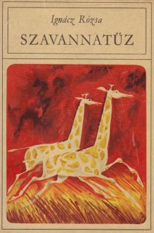 IGNÁCZ RÓZSA - Szavannatűz [antikvár]