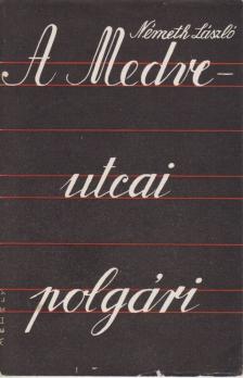 Németh László - A Medve-utcai polgári [antikvár]