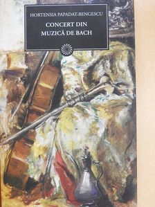 Hortensia Papadat-Bengescu - Concert din Muzica de Bach [antikvár]