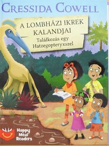Cressida Cowell - A lombházi ikrek kalandjai - Találkozás egy Hatzegopteryxszel [antikvár]