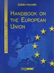 Zoltán Horváth - Handbook on the European Union  [antikvár]