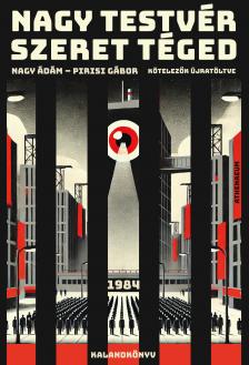 Nagy Ádám - Nagy Testvér szeret téged - 1984 - kalandkönyv [eKönyv: epub, mobi]
