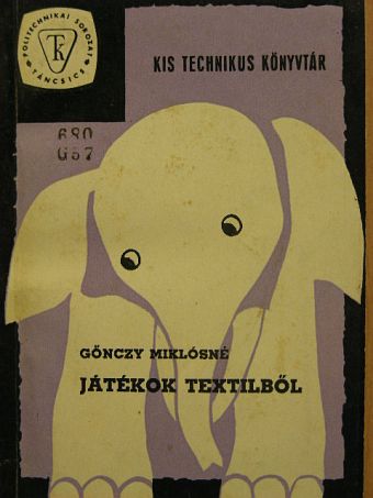 Gönczy Miklósné - Játékok textilből [antikvár]