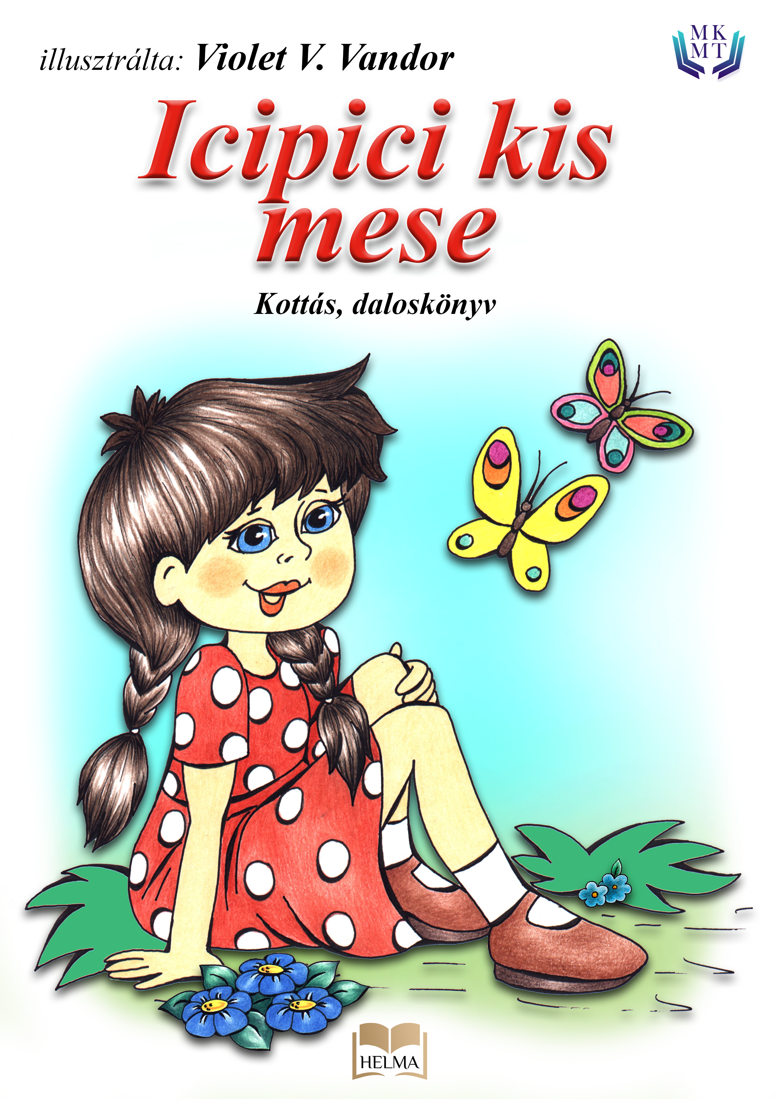 V. Vandor Violet - Icipici kis mese [eKönyv: epub, mobi]