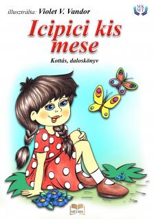 V. Vandor Violet - Icipici kis mese [eKönyv: epub, mobi]