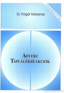 Polgár Marianne - Adverz táplálékreakciók [antikvár]