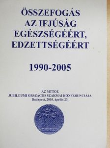 Dr. Istvánfi Csaba - Összefogás az ifjúság egészségéért, edzettségéért 1990-2005 [antikvár]
