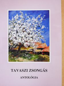 A. Vadász Piroska - Tavaszi zsongás (aláírt példány) [antikvár]