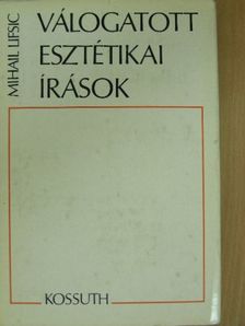 Mihail Lifsic - Válogatott esztétikai írások [antikvár]