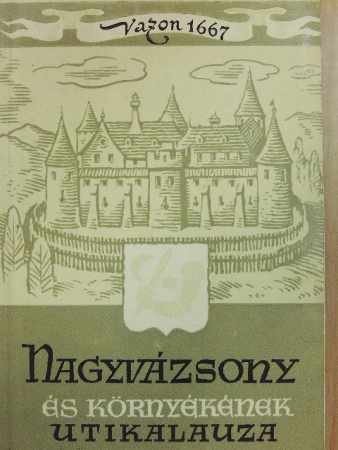 Dr. Darnay-Dornyay Béla - Nagyvázsony és környékének útikalauza [antikvár]