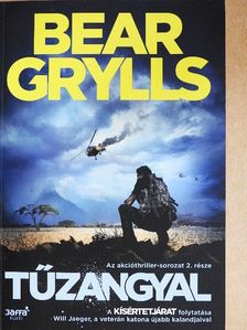 Bear Grylls - Tűzangyal [antikvár]