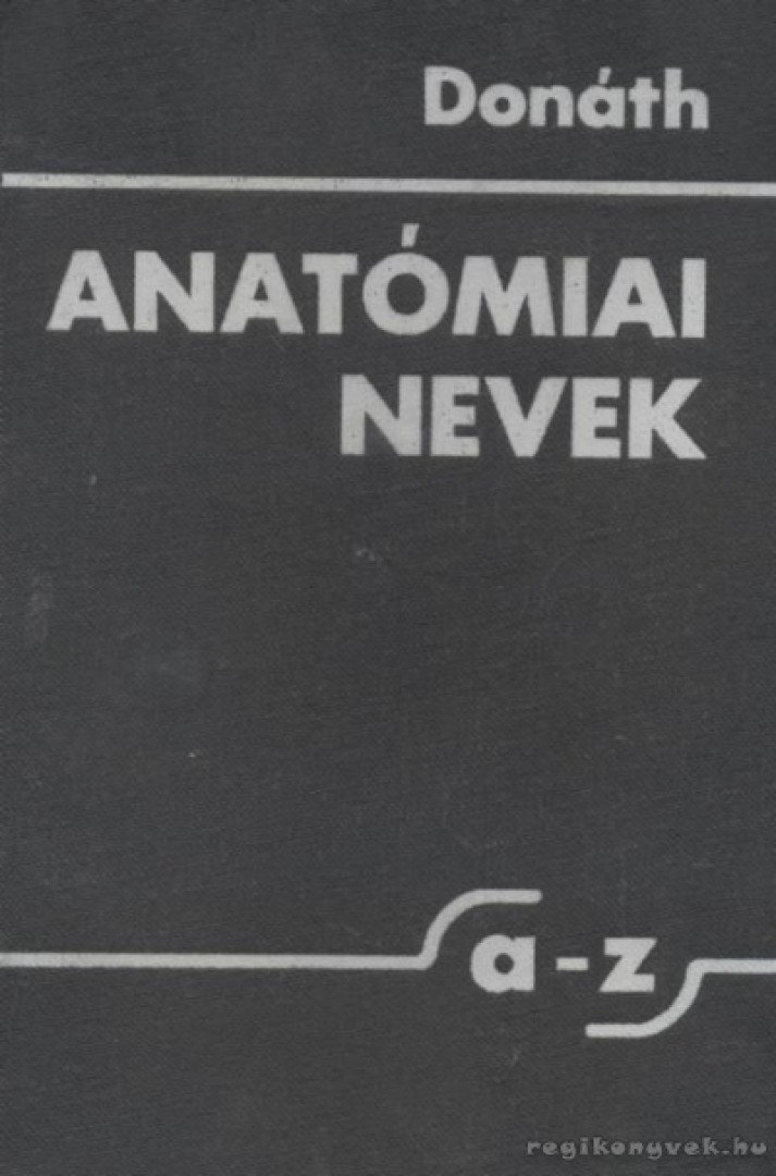 Donáth Tibor - Anatómiai nevek [antikvár]