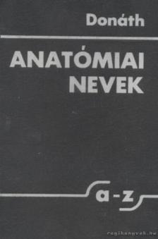 Donáth Tibor - Anatómiai nevek [antikvár]