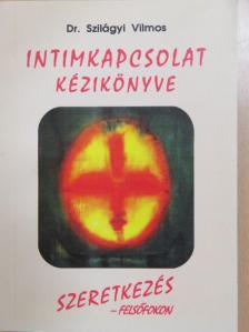Dr. Szilágyi Vilmos - Intimkapcsolat kézikönyve (dedikált példány) [antikvár]