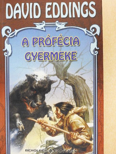 David Eddings - A prófécia gyermeke [antikvár]