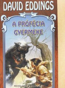 David Eddings - A prófécia gyermeke [antikvár]