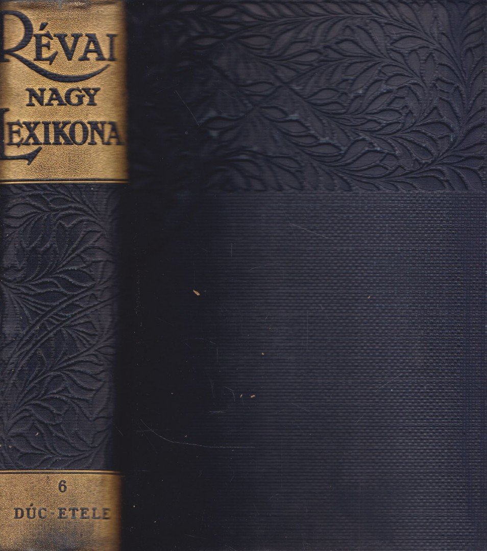 Révai Nagy lexikona VI. kötet (Dúc-Etele) [antikvár]