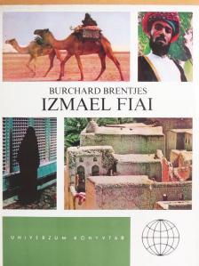 Burchard Brentjes - Izmael fiai [antikvár]