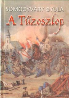 Somogyváry Gyula - A Tűzoszlop [antikvár]