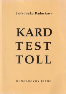 Jankowska Radoslawa - Kard, test, toll [antikvár]