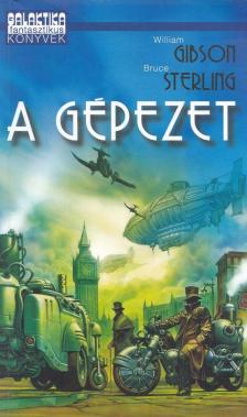 Gibson, William, Sterling, Bruce - A gépezet [antikvár]
