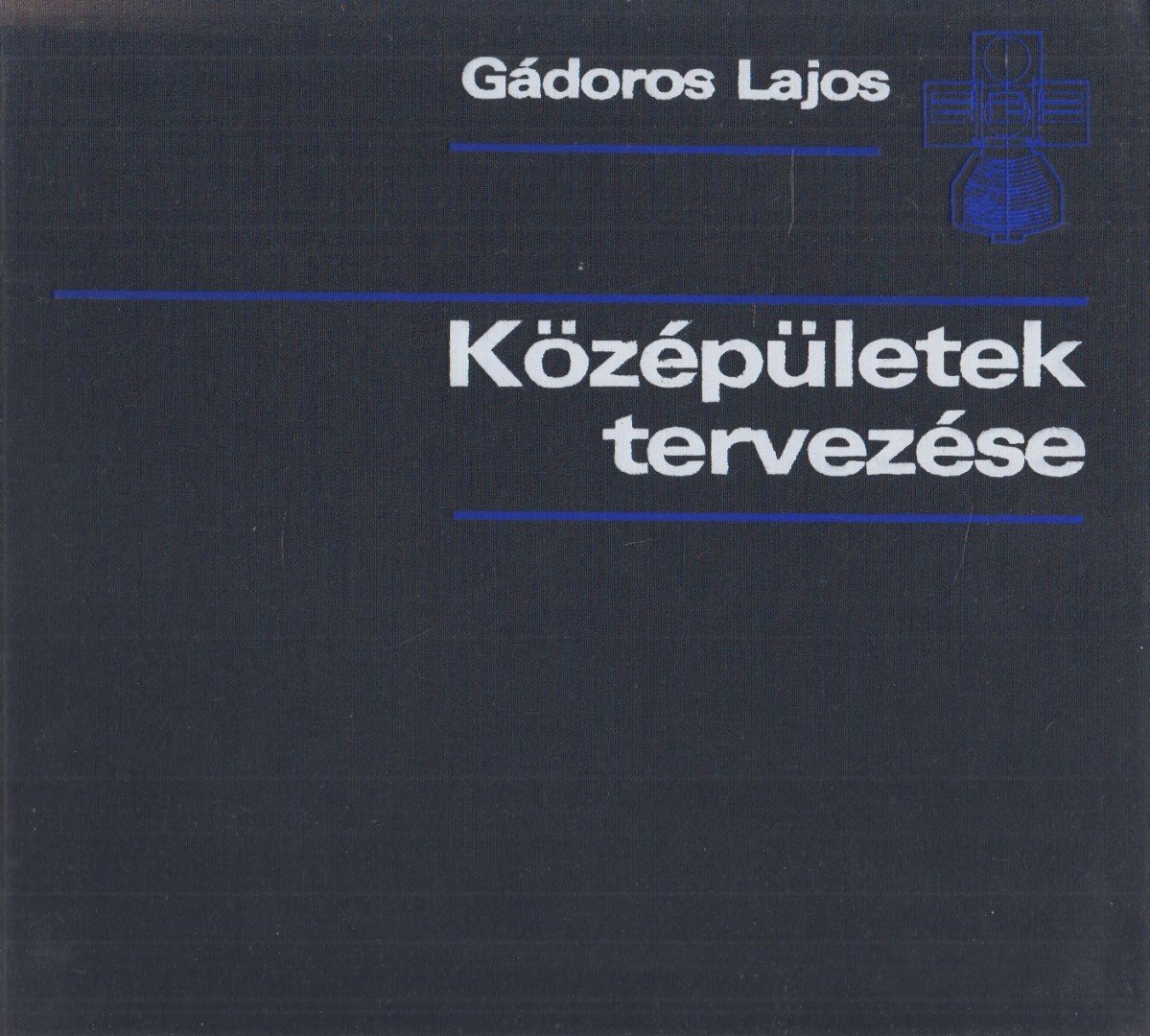 Gádoros Lajos - Középületek tervezése [antikvár]
