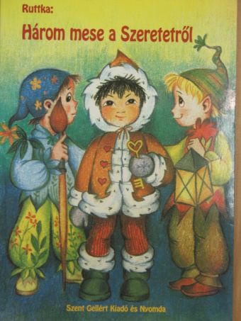 Ruttka - Három mese a szeretetről [antikvár]