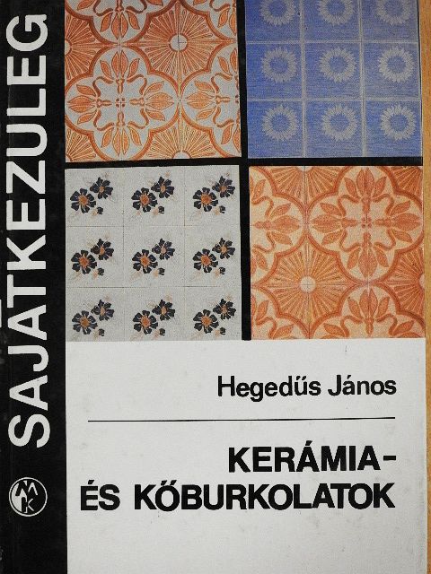 Hegedűs János - Kerámia- és kőburkolatok [antikvár]