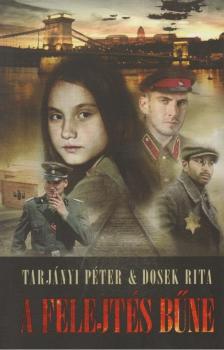 Dosek Rita, Tarjányi Péter - A felejtés bűne [antikvár]