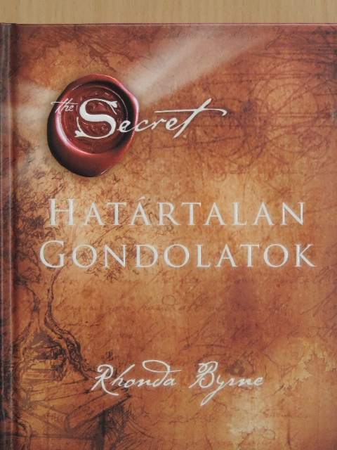 Rhonda Byrne - A Titok - Határtalan gondolatok [antikvár]
