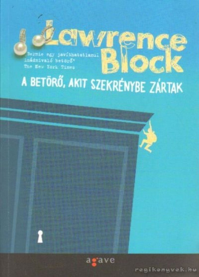 Lawrence Block - A betörő, akit szekrénybe zártak [antikvár]