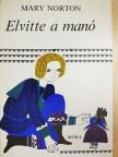Mary Norton - Elvitte a manó [antikvár]