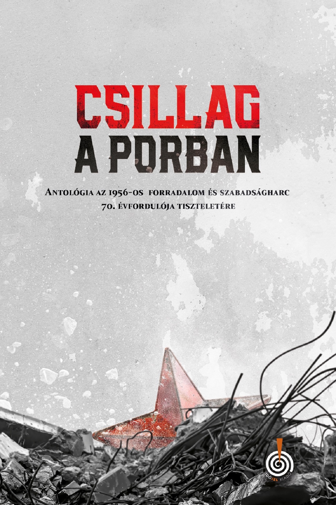Bán Mór, Bene Zoltán, Domonkos László, Jezsó Ákos, Gál Vilmos, Gáspár Ferenc, Pósa Zoltán, Udvardy Z - Csillag a porban