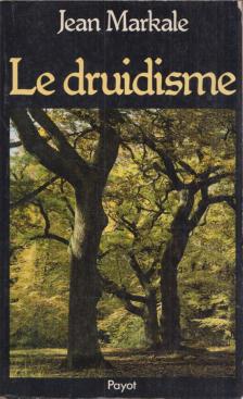 JEAN MARKALE - Le druidisme [antikvár]