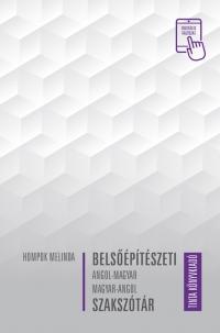Hompok Melinda - Belsőépítészeti angol-magyar, magyar-angol szakszótár