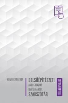 Hompok Melinda - Belsőépítészeti angol-magyar, magyar-angol szakszótár